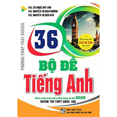 Sách - 36 Bộ Đề Tiếng Anh Theo Cấu Trúc Đề Minh Họa Kì Thi 2025 - Luyện Thi THPT Quốc Gia - Dùng Chung Cho Các Bộ SGK Hiện Hành - Hồng Ân