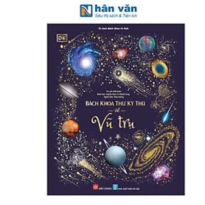 Bách Khoa Thư Kỳ Thú Về Vũ Trụ - Bìa Cứng