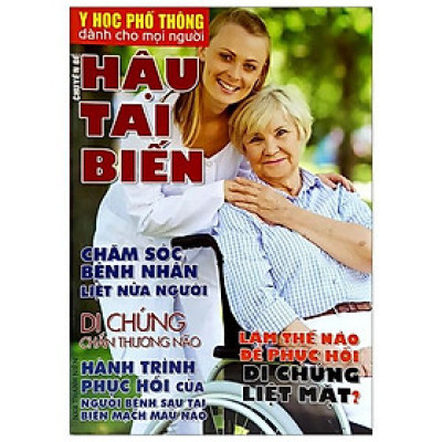 Y Học Phổ Thông Dành Cho Mọi Người - Chuyên Đề: Hậu Tai Biến