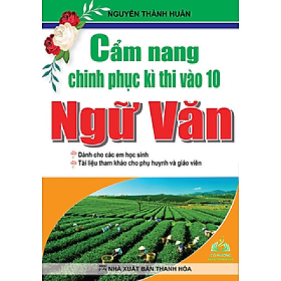 Sách - Cẩm Nang Chinh Phục Kì Thi Vào Lớp 10 Ngữ Văn #huongbook