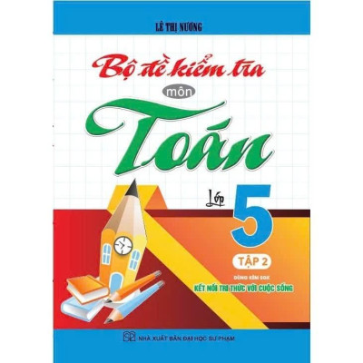 Sách - Bộ Đề Kiểm Tra Môn Toán Lớp 5 - Combo 2 Tập - Dùng Kèm SGK Kết Nối Tri Thức Với Cuộc Sống - Hồng Ân