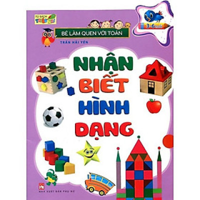 Sách - Bé Làm Quen Với Toán - Nhận Biết Hình Dạng - NXB Phụ Nữ