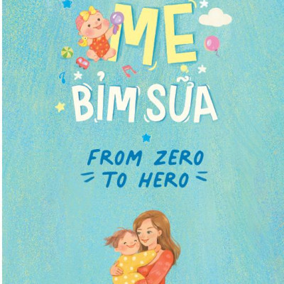 Hành Trình Diệu Kì Của Mẹ Bỉm Sữa - From Zero To Hero