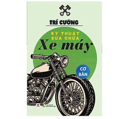 Kỹ Thuật Sửa Chữa Xe Máy Cơ Bản (Tái Bản 2024) (HH)