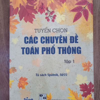 Sách - Tuyển Chọn Các Chuyên Đề Toán Phổ Thông Tập 1