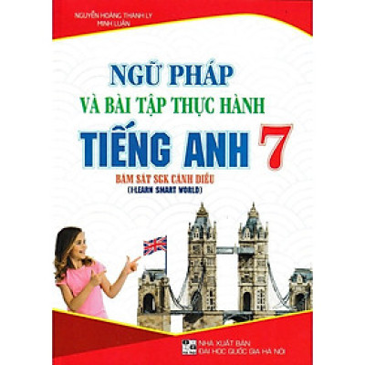 Sách - Ngữ Pháp Và Bài Tập Thực Hành Tiếng Anh Lớp 7 - Bám Sát SGK Cánh Diều I-Learn Smart World - Hồng Ân