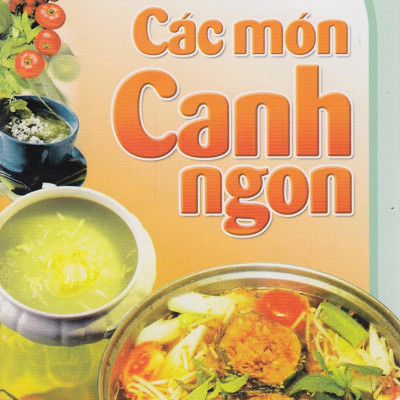 Các Món Canh Ngon (Tái Bản)