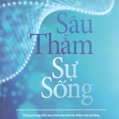 Sâu Thẳm Sự Sống (Tái Bản 2023)