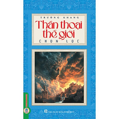 Thần Thoại Thế Giới Chọn Lọc (Tái bản 2025)