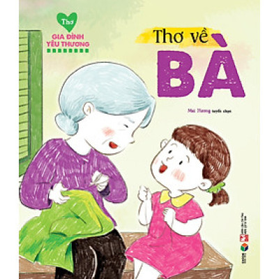  Thơ gia đình yêu thương : Thơ về ông,bà,bố,mẹ - lẻ tùy chọn ( Đại Mai )