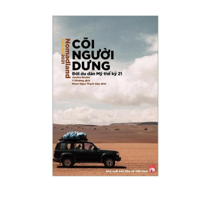Nomadland - Cõi Người Dưng - Đời Du Dân Mỹ Thế Kỷ 21 (NXB PN)