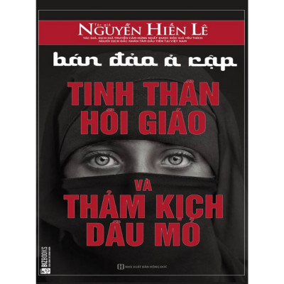 Bán đảo Ả rập - Tinh thần hồi giáo và thảm kịch dầu mỏ