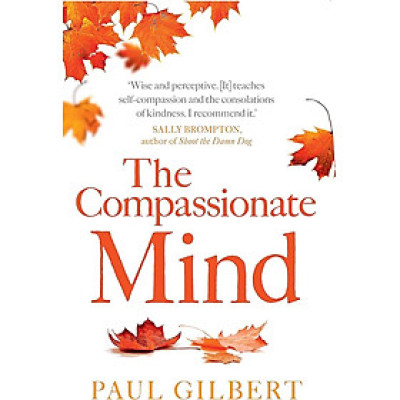 Sách - The Compassionate Mind by Paul Gilbert - Psychology / Nonfiction in English