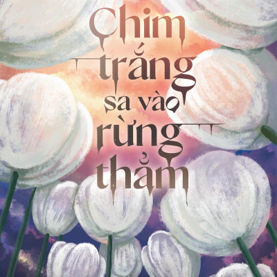Sách - Chim Trắng Sa Vào Rừng Thẳm