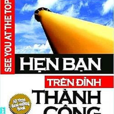 COMBO Tác giả Zig Ziglar (Vươn đến sự hoàn thiện + Nghệ thuật bán hàng bậc cao + Hẹn bạn trên đỉnh thành công) New 2020