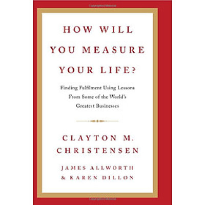 How Will You Measure Your Life?