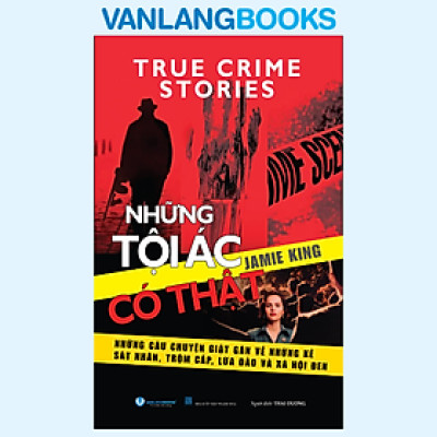 Những Tội Ác Có Thật - True Crime Stories - Vanlangbooks