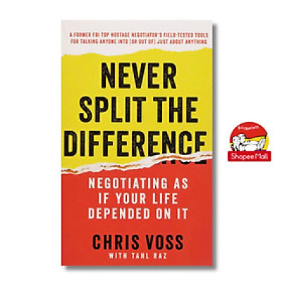 Sách - Never Split the Difference: Negotiating As If Your Life Depended On It by Chris Voss - Mass Market Paperback US - Ngoại văn nhập khẩu