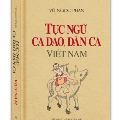 Tục Ngữ, Ca Dao, Dân Ca Việt Nam (Bìa Cứng)