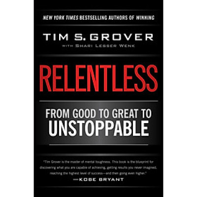 Sách phát triển bản thân  tiếng Anh: Relentless: From Good To Great To Unstoppable