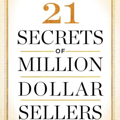 21 Secrets Of Million-Dollar Sellers