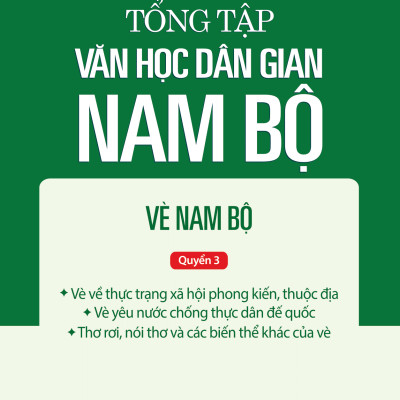 COMBO 3 QUYỂN - Tổng tập Văn học dân gian Nam Bộ Tập 3: Vè Nam Bộ