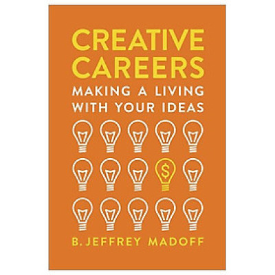 Creative Careers: Making A Living With Your Ideas