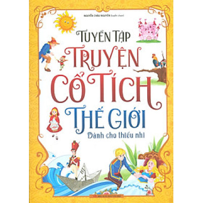 Tuyển Tập TRUYỆN CỔ TÍCH THẾ GIỚI DÀNH CHO THIẾU NHI
