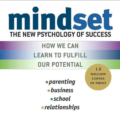 Mindset : The New Psychology of Success (How We Can Learn To Fulfill Our Potential)