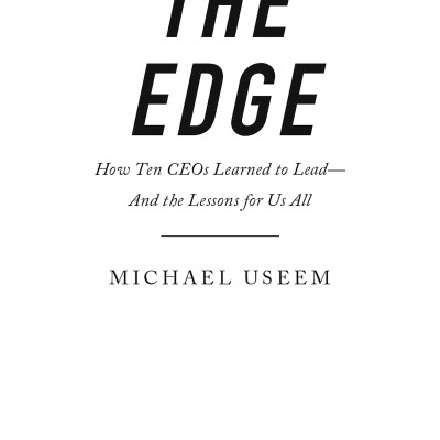 The Edge: How Ten Ceos Learned To Lead--And The Lessons For Us All