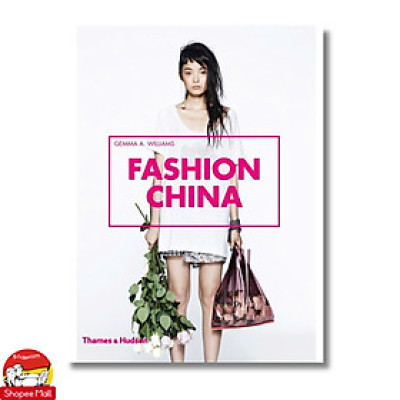 Sách - Fashion China by Gemma A. Williams - Sách tiếng anh, bìa mềm, Sách Nghệ thuật, Thiết kế / Art, Design Book