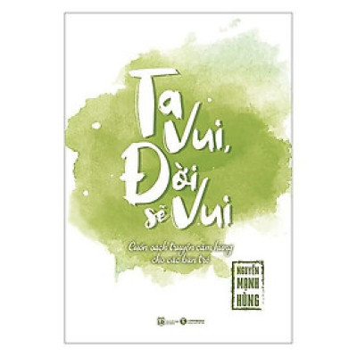 Sách - Ta Vui Đời Sẽ Vui 