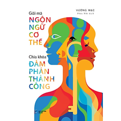 Giải Mã Ngôn Ngữ Cơ Thể: Chìa Khóa Đàm Phán Thành Công