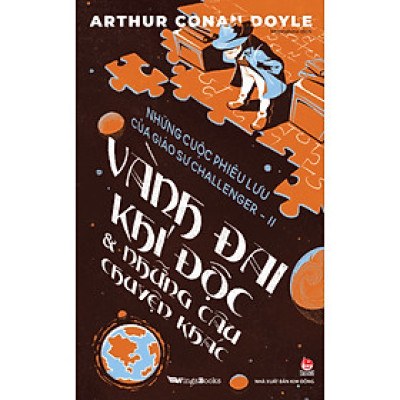 Những cuộc phiêu lưu của giáo sư Challanger - Vành Đai Khí Độc & Những Câu Chuyện Khác