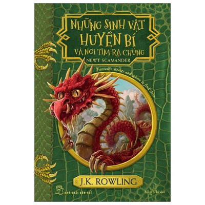 Sách - Sinh Vật Huyền Bí Và Nơi Tìm Ra Chúng - Newt Scamander - Fantastic Beasts And Where To Find Them (Tái Bản 2025)