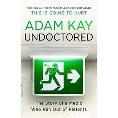 Sách - Undoctored: The Story of a Medic Who Ran Out of Patients by Adam Kay - Nonfiction / Memoirs