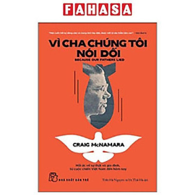 Sách - Vì Cha Chúng Tôi Nói Dối - Because Our Fathers Lied - Hồi Ức Về Sự Thật Và Gia Đình, Từ Cuộc Chiến Việt Nam Đến Tận Hôm Nay