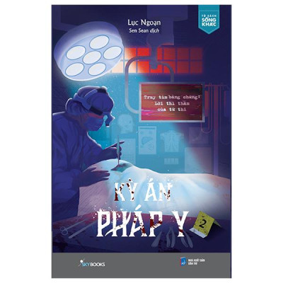 Sách - Kỳ Án Pháp Y - Tập 2 - Truy Tìm Bằng Chứng - Lời Thì Thầm Của Tử Thi