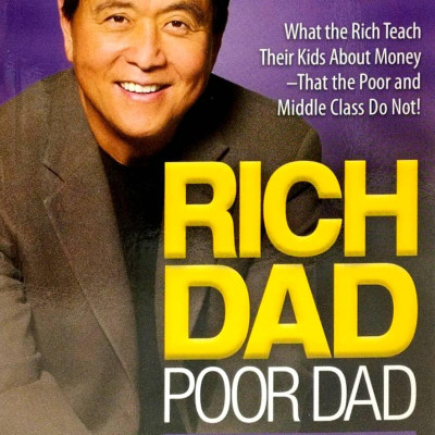 Rich Dad Poor Dad: What The Rich Teach Their Kids About Money That The Poor And Middle Class Do Not!