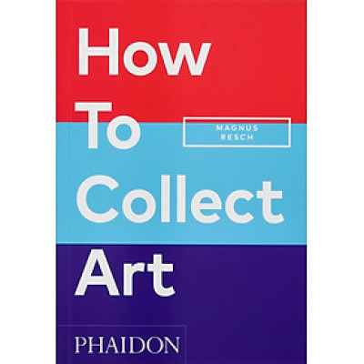 How to Collect Art
