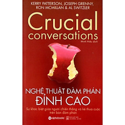 Nghệ Thuật Đàm Phán Đỉnh Cao - Crucial Conversations  ( tặng kèm Bookmark tuyệt đẹp )