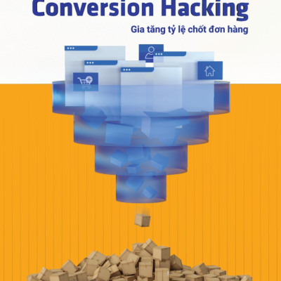 Conversion Hacking - Gia Tăng Tỷ Lệ Chốt Đơn Hàng