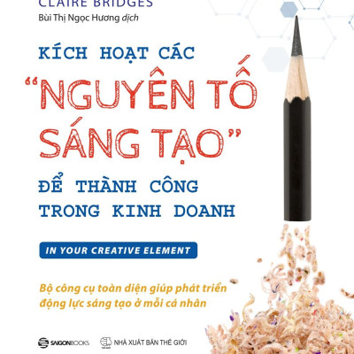 Kích Hoạt Các "Nguyên Tố Sáng Tạo" Để Thành Công Trong Kinh Doanh