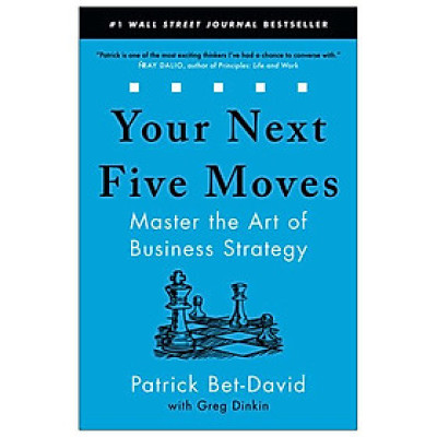 Your Next Five Moves: Master The Art Of Business Strategy
