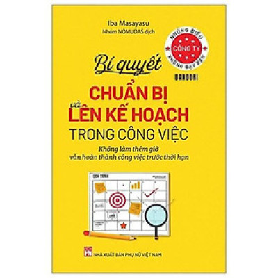 Sách - Bí Quyết Chuẩn Bị Và Lên Kế Hoạch Trong Công Việc - Những Điều Công Ty Không Dạy Bạn (PN-MK)