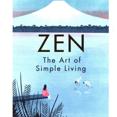 Zen: The Art Of Simple Living