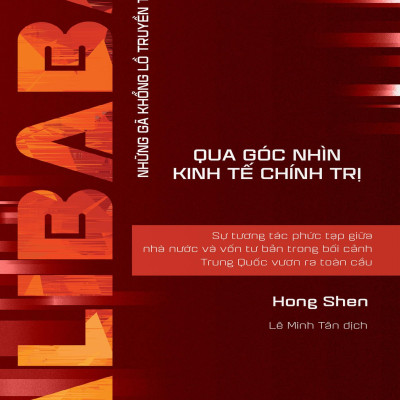 Alibaba - Sự Tương Tác Phức Tạp Giữa Nhà Nước Và Vốn Tư Bản Trong Bối Cảnh Trung Quốc Vươn Ra Toàn Cầu