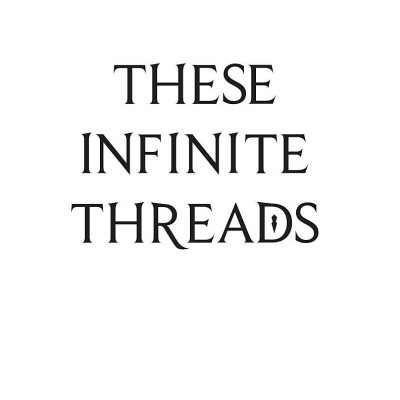 This Woven Kingdom 2: These Infinite Threads