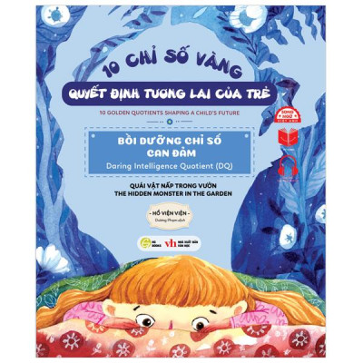 Sách - 10 Chỉ Số Vàng Quyết Định Tương Lai Của Trẻ - Bồi Dưỡng Chỉ Số Can Đảm - Daring Intelligence Quotient (DQ) - Quái Vật Ẩn Nấp Trong Vườn - The Hidden Monster In The Garden - Song Ngữ Anh-Việt