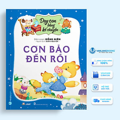 Dạy Con Bằng Kể Chuyện - Cơn Bão Đến Rồi - Vanlangbooks